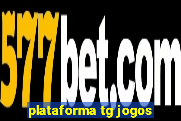 plataforma tg jogos